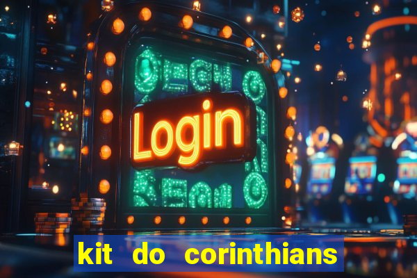 kit do corinthians dls 2019